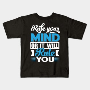 Rule your mind or it will rule you Kids T-Shirt